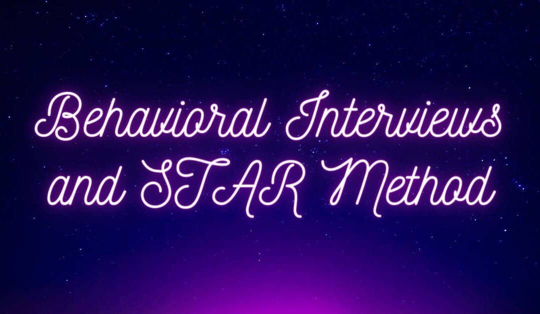 Mastering Behavioral Interviews: Using the STAR Method to Ace Behavioral Interview Questions