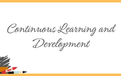 Continuous Learning and Development: Embracing Growth and Cultivating a Learning Culture