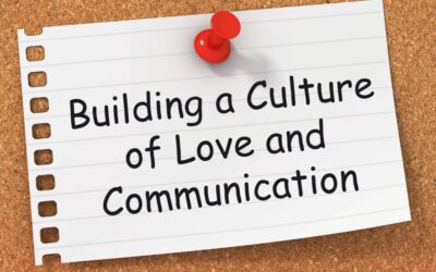 Building a Culture of Love and Communication: Strategies for Creating a Loving and Communicative Environment
