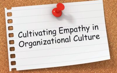 Cultivating Empathy In Organizational Culture: Incorporating Empathy Into The Fabric Of Organizational Culture, Promoting Empathy As A Core Value And Fostering A Compassionate Work Environment.